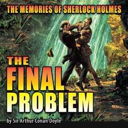 THE FINAL PROBLEM (The Memories of Sherlock Holmes) by Sir Arthur Conan ...