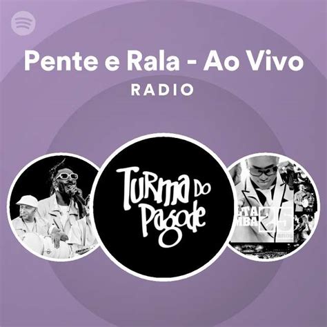 Pente E Rala Ao Vivo Radio Playlist By Spotify Spotify