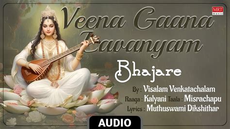 Carnatic Classical Instrumental Veena Gaana Lavanyam Bhajare By