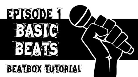 Beatbox Tutorial Episode 1 Basic Beginners Beat Youtube