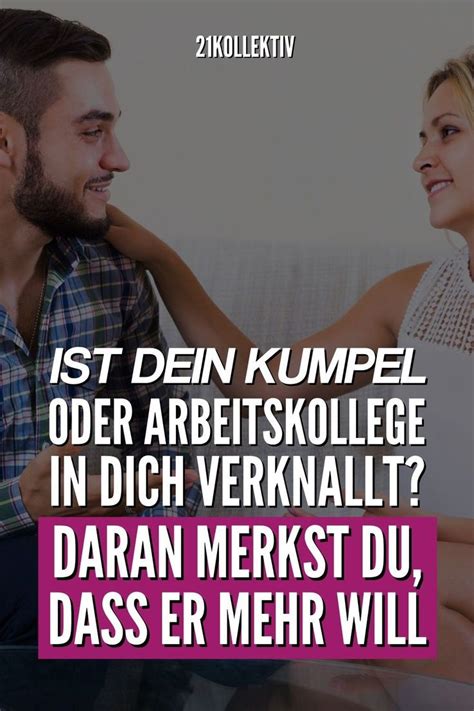 Ist Dein Kumpel Oder Arbeitskollege In Dich Verknallt Daran Merkst Du