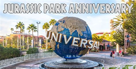 Universal Theme Parks To Celebrate Jurassic Parks Th Anniversary