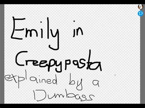 Emily In Creepypasta Explained By A Dumbass Just Read The Desc Youtube