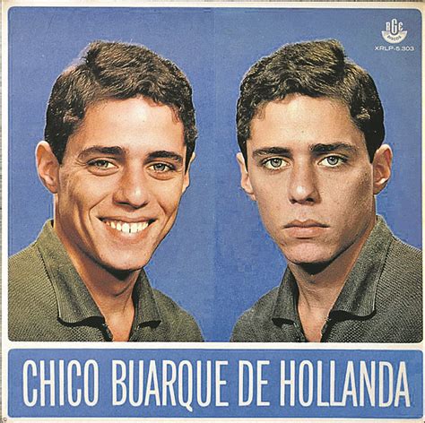 Chico Buarque De Hollanda Disco De Estreia Do Cantor Faz Anos E