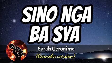 Sino Nga Ba Sya Sarah Geronimo Karaoke Version Youtube