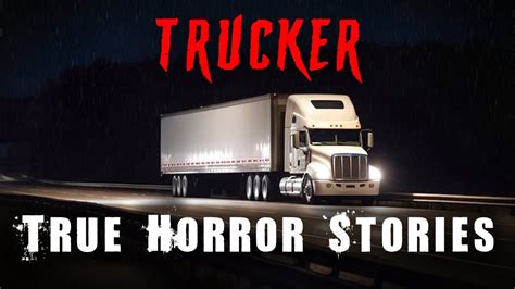 4 Disturbing TRUE Trucker Horror Stories YouTube