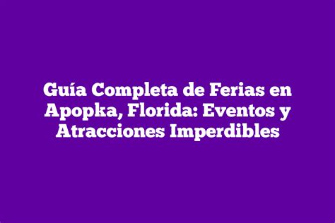 Guía Completa de Ferias en Apopka Florida Eventos y Atracciones