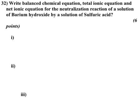 Solved 32 Write Balanced Chemical Equation Total Ionic Equation And Net Ionic Equation For