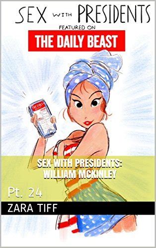 Sex With Presidents William Mckinley Pt 24 By Zara Tiff Goodreads