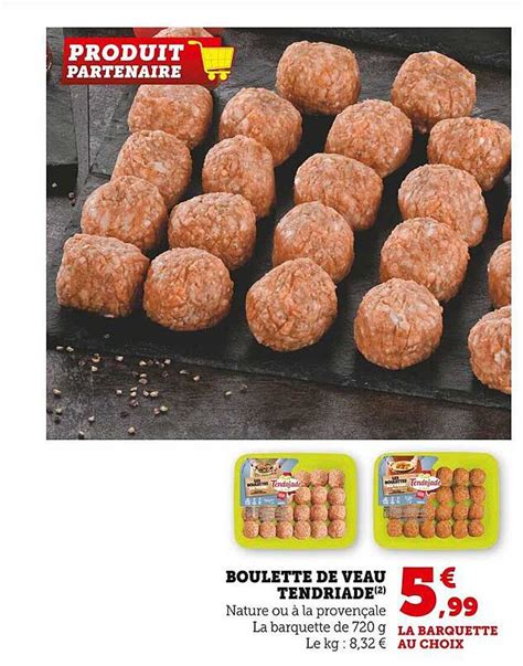 Promo Boulette De Veau Tendriade Chez Super U ICatalogue Fr