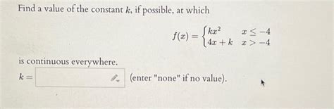 Solved Find A Value Of The Constant K If Possible At Which