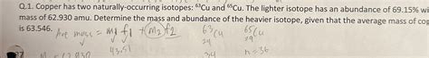 Solved Q Copper Has Two Naturally Occurring Isotopes Chegg