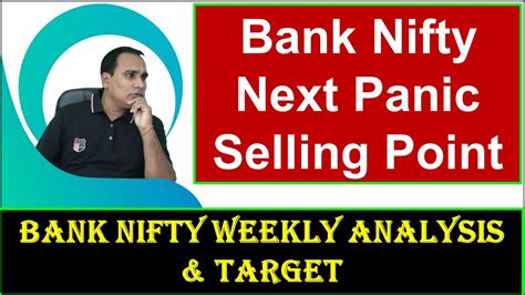 Bank Nifty Next Panic Selling Point Bank Nifty Weekly Analysis