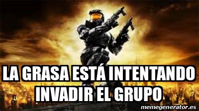 Meme Personalizado La Grasa Est Intentando Invadir El Grupo