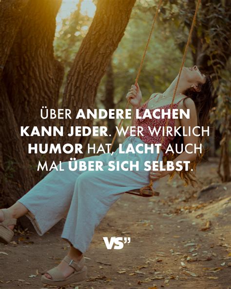 Über andere lachen kann jeder Wer wirklich Humor hat lacht auch mal