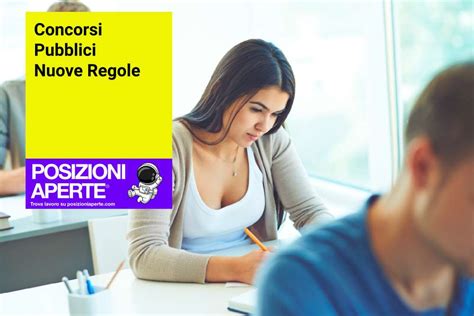 Concorsi Pubblici Nuove Regole Posizioni Aperte