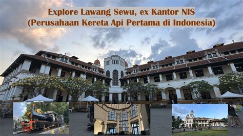 Explore Lawang Sewu Ex Kantor NIS Perusahaan Kereta Api Pertama Di