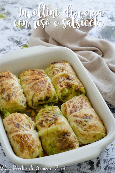 Involtini Di Verza Con Riso E Salsiccia Le Ricette Di Simo E Cicci