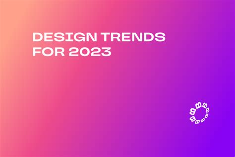 Design Trends For 2023: Bloom Digital