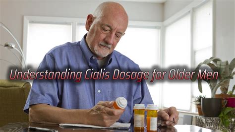 Understanding Cialis Dosage For Older Men Youtube