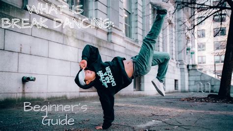 What is Breakdancing: The Ultimate Beginner's Guide - YouTube