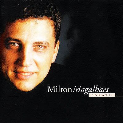 Milton Magalhães 1 álbum da Discografia no LETRAS MUS BR