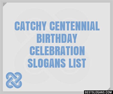 Catchy Centennial Birthday Celebration Slogans Generator