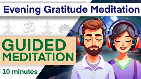 Evening Gratitude 10 Minutes Guided Meditation Unwind Your Day