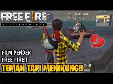 SEDIH FILM PENDEK FREE FIRE TEMAN TAPI MENIKUNG 2022 YouTube