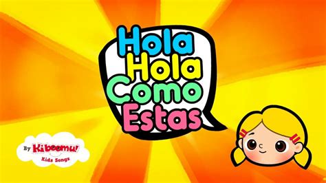 Hola Hola C Mo Est S Canciones Para Ni Os Infantiles Aprender