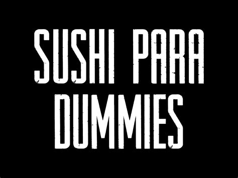 Sushi Para Dummies ¿sabes En Qué Orden Se Deben Comer Las Piezas