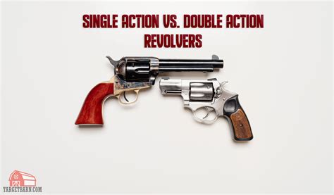 Single Action Vs Double Action Revolver