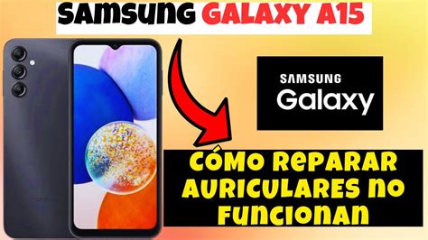 Como Reparar Auriculares Samsung Galaxy A No Funcionan Soluci N