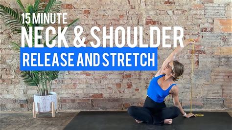 15 Minute Neck And Shoulder Release Stretch Routine Gentle