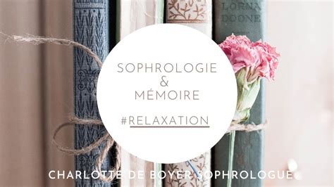 S Ance De Sophrologie Relaxation Guid E Pour D Velopper Sa M Moire