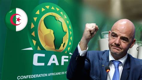 Relation Tendue Algérie Caf Après Lattribution Douteuse De La Can 2025 2027 La Fifa Joue Les