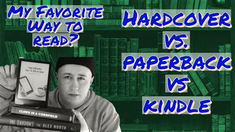 How I Read Hardcover Vs Paperback Vs Kindle Youtube