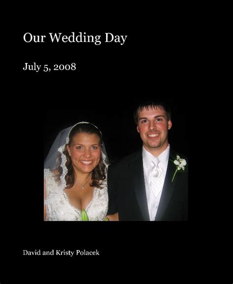 Our Wedding Day By David And Kristy Polacek Blurb Books