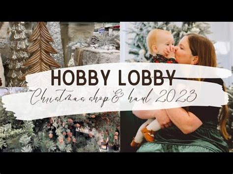 HOBBY LOBBY CHRISTMAS SHOP WITH ME AND HAUL 2023 Beautiful Decorations