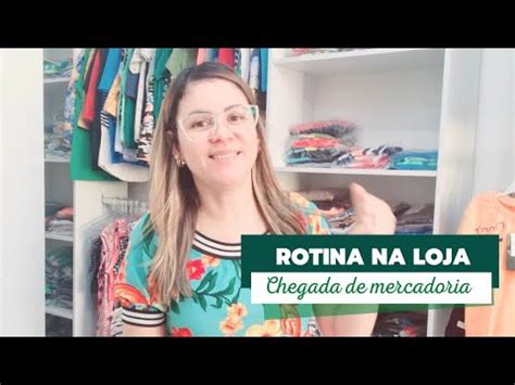 ROTINA NA LOJA INFANTIL CHEGADA DE MERCADORIA EMPREENDER