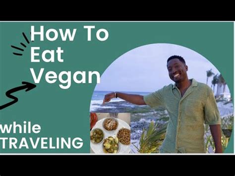 How To Eat Vegan While Traveling Youtube