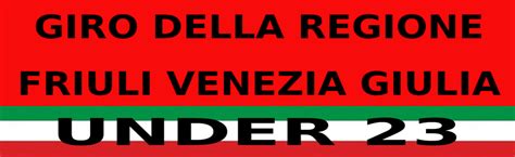 Giro Della Regione Friuli Venezia Giulia Venerd Agosto A