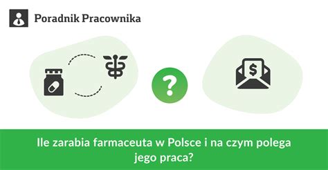 Ile zarabia farmaceuta technik farmacji Jak zostać farmaceutą