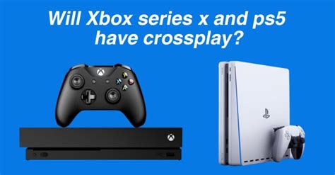 Will Xbox series x and ps5 have crossplay? - Gizmogo