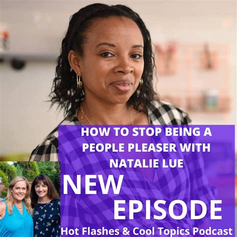 How To Stop Being A People Pleaser Hot Flashes Cool Topics Podcast