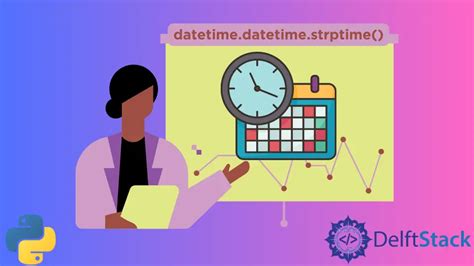 Python Datetime Datetime Strptime Method Delft Stack