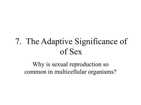 Ppt 7 The Adaptive Significance Of Of Sex Powerpoint Presentation