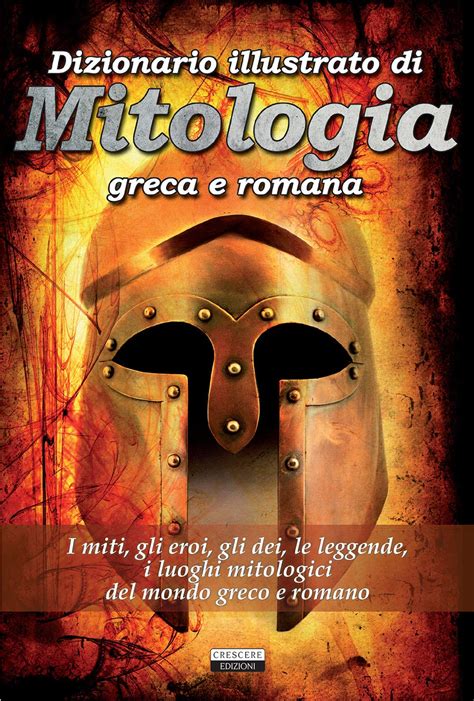 Amazon It Dizionario Illustrato Di Mitologia Greca E Romana I Miti