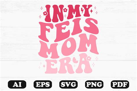 In My Feis Mom Era Retro Wavy Svg T Sh Graphic By Hosneara 4767