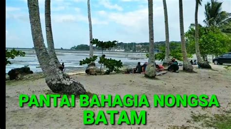 PANTAI BAHAGIA Nongsa Batam YouTube